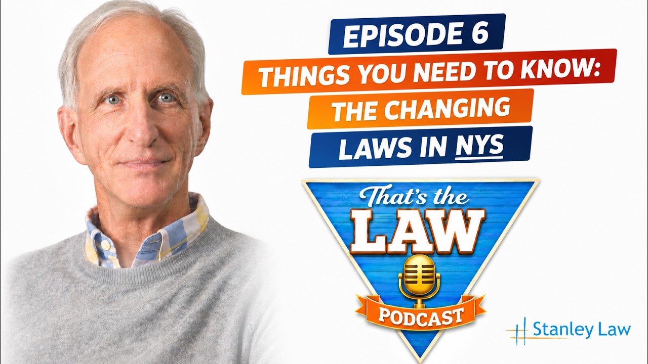 That's the Law EP 6 Things You Need to Know: The Changing Laws in NYS