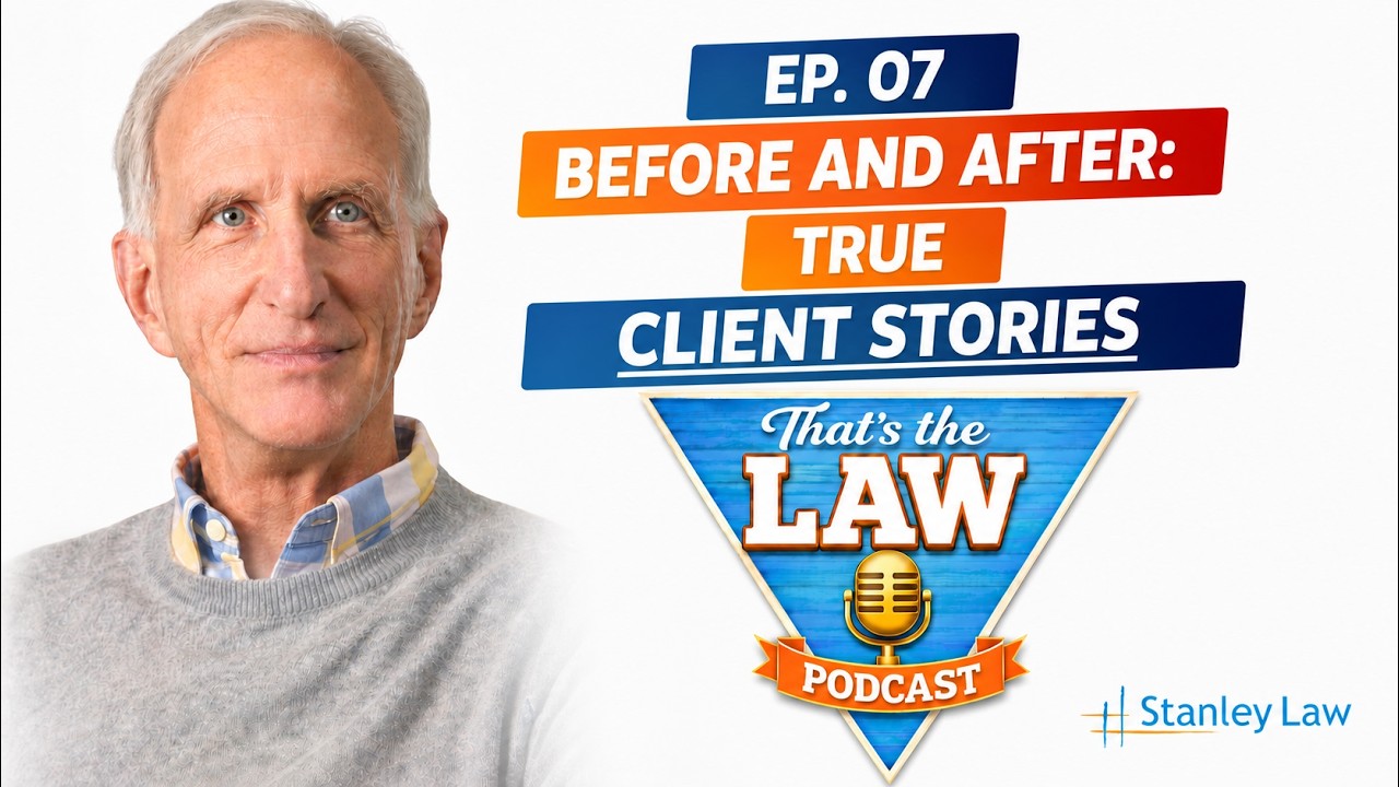 That's the Law Podcast EP 7 "Before and After: True Client Stories"