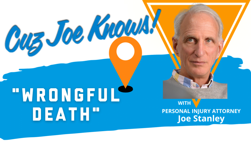 wrongful death laws in nys by wrongful death attorney joe stanley stanley law offices
