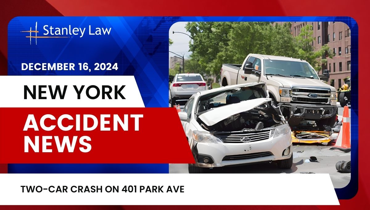 [12122024] Injury TwoCar Crash on 401 Park Ave Stanley Law Offices