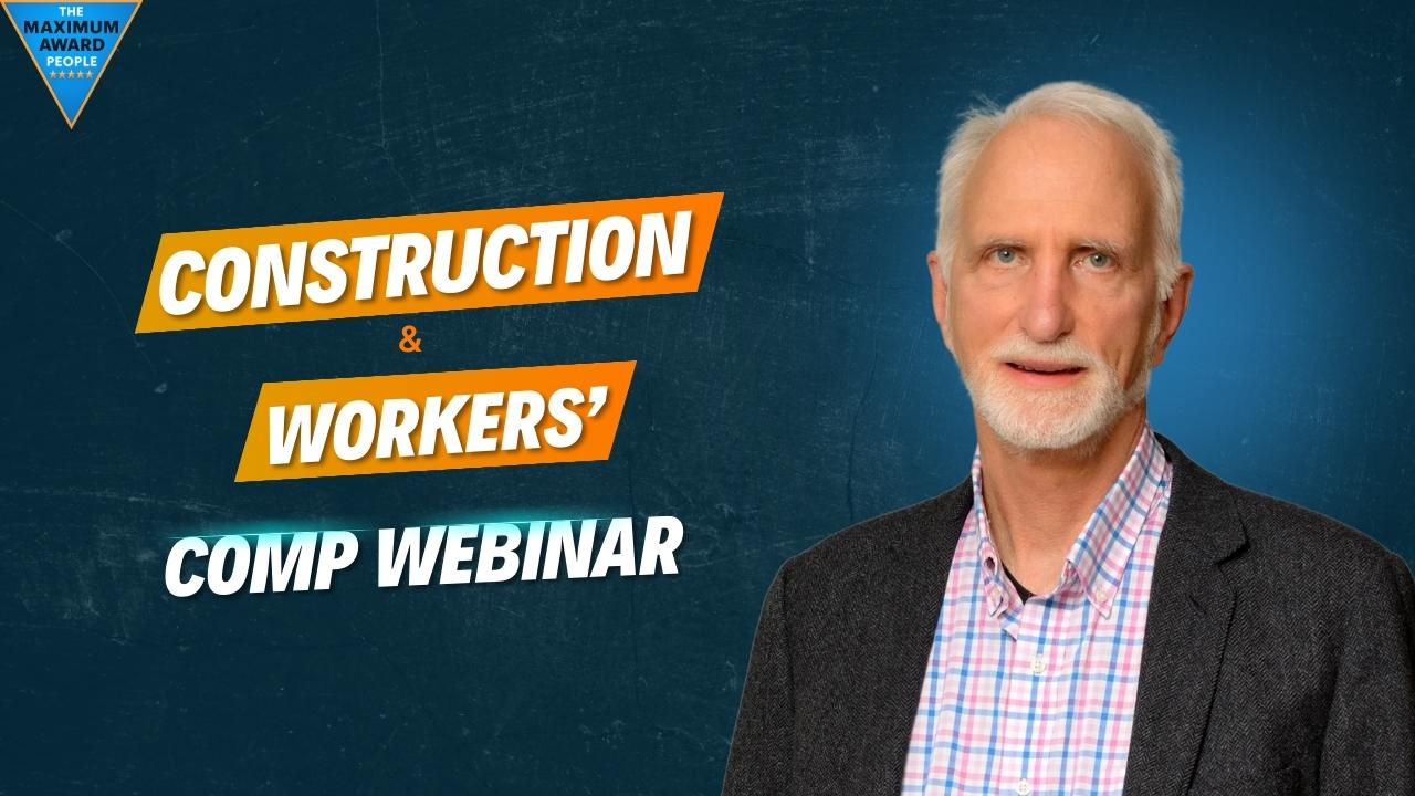 Construction & Workers' Comp Webinar
