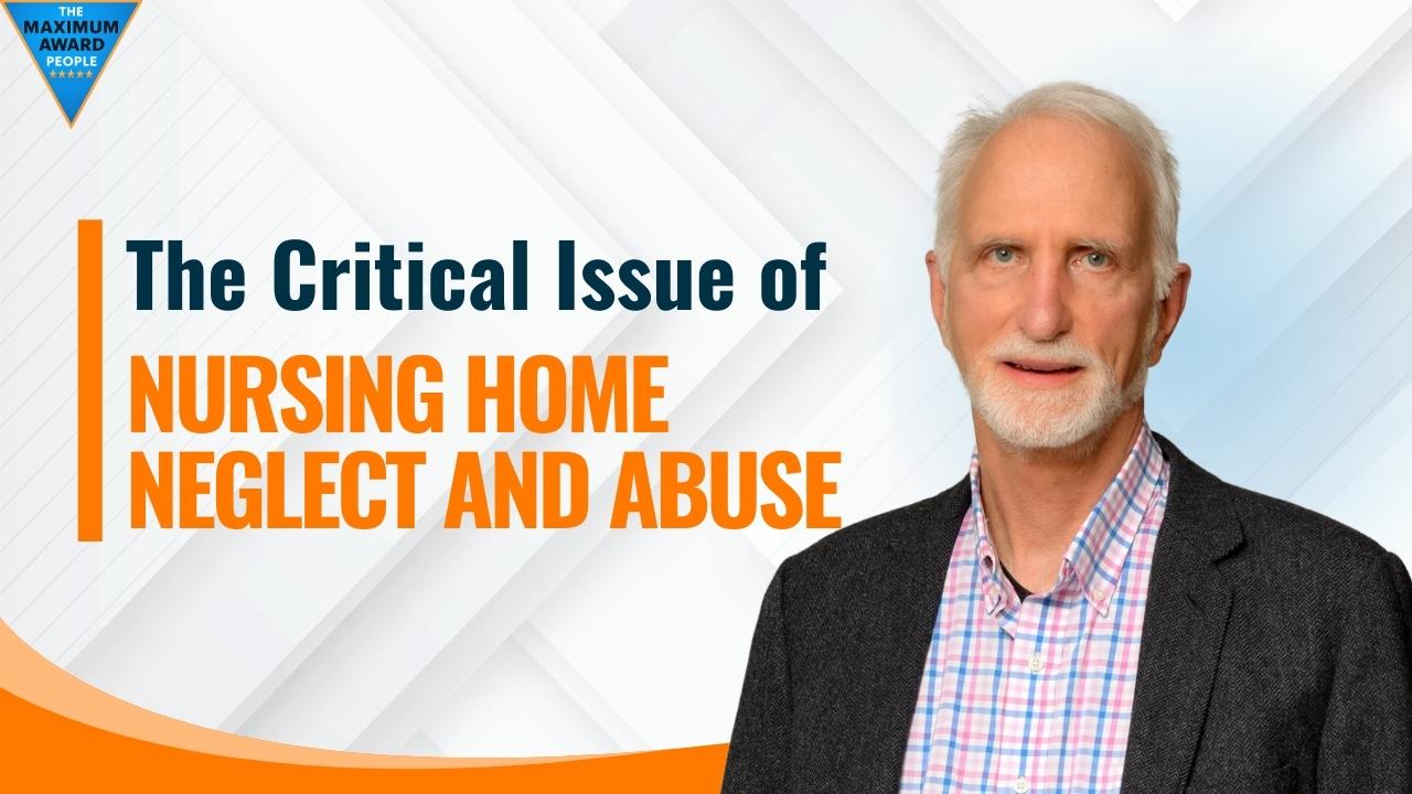 Critical Issue of Nursing Home Neglect and Abuse