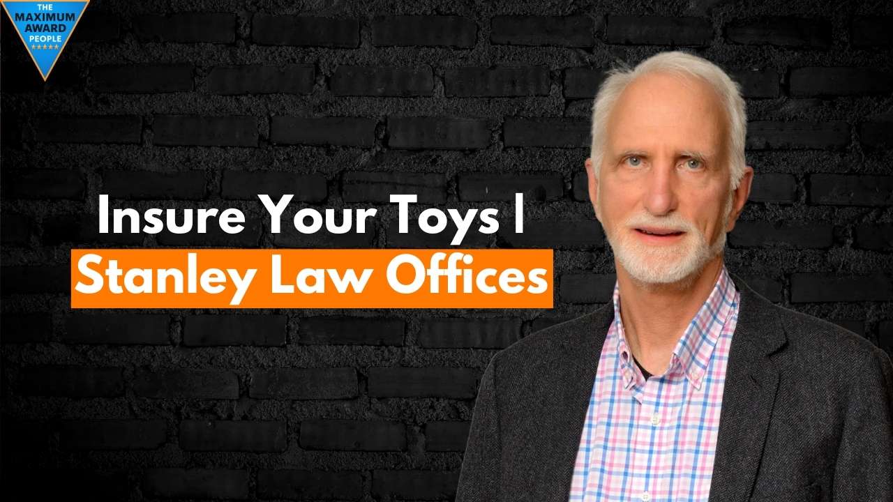 Insure Your Toys | Stanley Law Offices