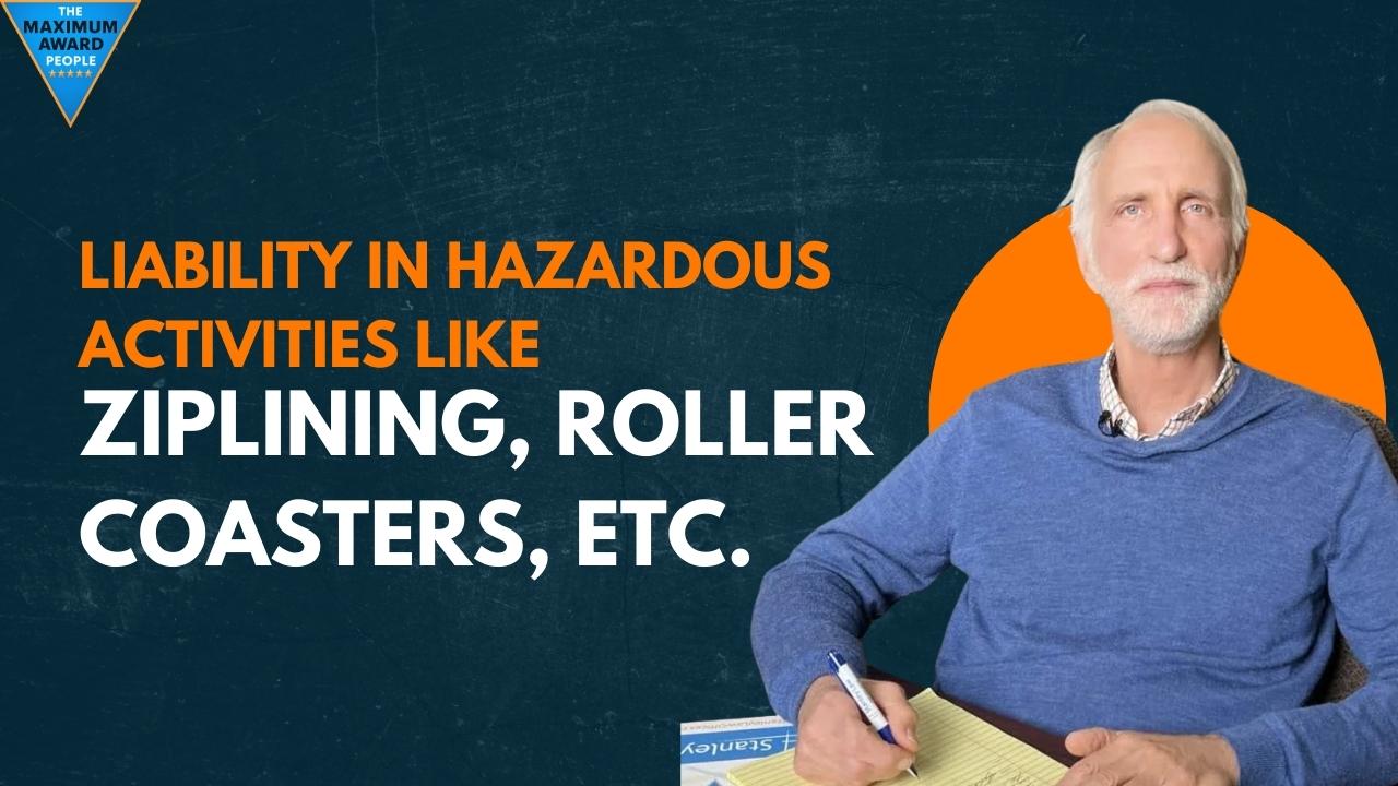 Liability in Hazardous Activities like Ziplining, Roller Coasters, etc.